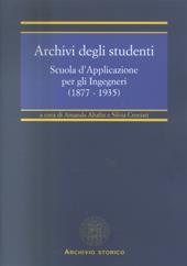Archivi degli studenti. Scuola d'applicazione per gli ingegneri (1877-1935)