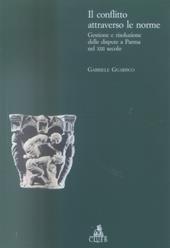 Il conflitto attraverso le norme. Gestione e risoluzione delle dispute a Parma nel XIII secolo