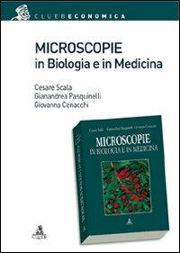 Microscopie in biologia e medicina - Cesare Scala, Gianandrea Pasquinelli, Giovanna Cenacchi - Libro CLUEB 2008 | Libraccio.it