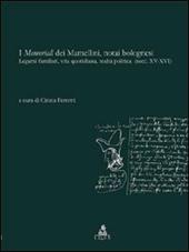 I memoriali dei Mamellini, notai bolognesi. Legami familiari, vita quotidiana, realtà politica (secc. XV-XVI)