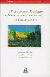Il primo soccorso psicologico nella maxi-emergenze e nei disastri. Un manuale operativo