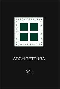 Architettura. Vol. 34  - Libro CLUEB 2009 | Libraccio.it