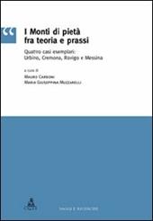 I monti di pietà fra teoria e prassi. Quattro casi esemplari: Urbino, Cremona, Rovigo e Messina