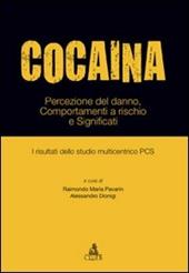 Cocaina. Percezione del danno, comportamenti a rischio e significati. I risultati dello studio multicentrico PCS