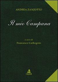 Il mio Campana - Andrea Zanzotto - Libro CLUEB 2011 | Libraccio.it
