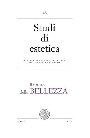 Studi di estetica. Vol. 46: Il futuro della bellezza. - Simona Chiodo - Libro CLUEB 2012, Studi di estetica | Libraccio.it