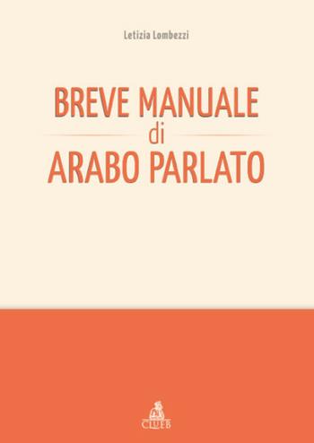 Breve manuale di arabo parlato  - Libro CLUEB 2013 | Libraccio.it