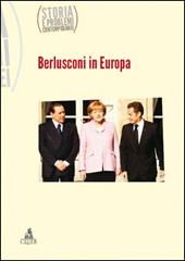Berlusconi in Europa. Storia e problemi contemporanei