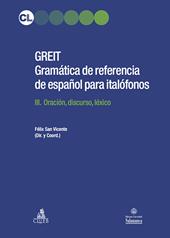Greit. Gramática de referencia de español para italófonos. Vol. 3: Oración, discurso, léxico.