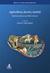 Agricoltura, lavoro, società. Studi sul medioevo per Alfio Cortonesi