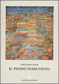 Il piano nascosto - Cristiano Oddi - Libro Gangemi Editore 2004, Pianificazione territoriale urban. e amb. | Libraccio.it