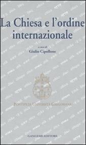 La Chiesa e l'ordine internazionale. Atti del Convegno internazionale (Roma, 23-24 maggio 2003)