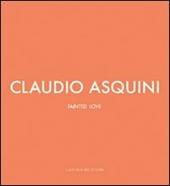 Claudio Asquini. Tainted love. Ediz. italiana e inglese