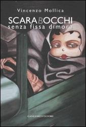 Scarabocchi senza fissa dimora. Catalogo della mostra (Roma, 15 dicembre 2006-7 gennaio 2007). Ediz. illustrata