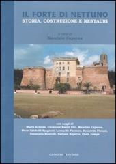Il Forte di Nettuno. Storia, costruzione e restauri. Ediz. illustrata