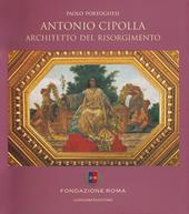 Antonio Cipolla architetto del Risorgimento. Ediz. illustrata