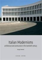 Italian modernisms. Architecture and construction in the twentieth century. Ediz. illustrata