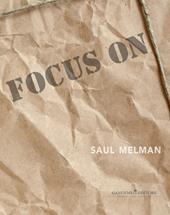 Focus on Saul Melman. Ediz. italiana e inglese