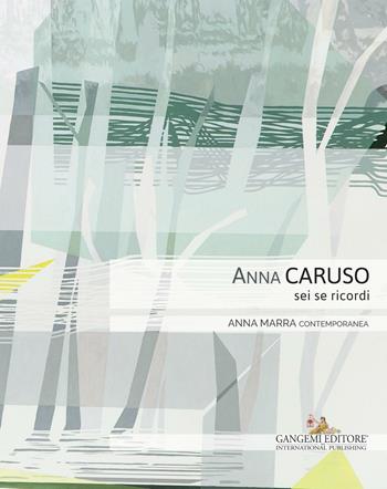 Anna Caruso. Sei se ricordi. Ediz. illustrata  - Libro Gangemi Editore 2016 | Libraccio.it