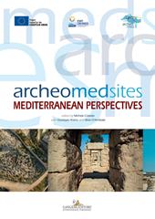 Archeomedsites. Mediterranean perspectives. Ediz. illustrata
