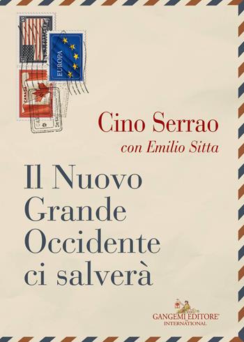 Il nuovo grande occidente ci salverà - Cino Serrao, Emilio Sitta - Libro Gangemi Editore 2017, È arte vera e letteratura | Libraccio.it