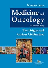 Medicine and oncology. An illustrated history. Vol. 1: The origins and ancient civilisations