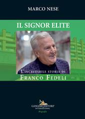 Il Signor Elite. L'incredibile storia di Franco Fedeli