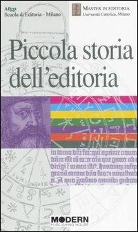 Piccola storia dell'editoria  - Libro Modern Publishing House 2007 | Libraccio.it