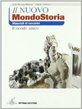 Il nuovo Mondostoria. Con portfolio. Vol. 1: Il Medioevo-Il mondo antico (materiali di raccordo).