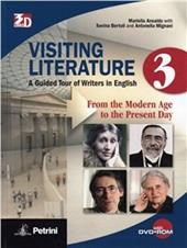 Visiting literature. Con DVD-ROM. Con espansione online. Vol. 3: From the modern age to the present day.