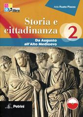 Storia e cittadinanza. Con espansione online. Vol. 2: da Augusto all'alto Medioevo.
