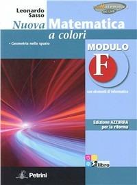 Nuova matematica a colori. Modulo F. Ediz. azzurra. Con espansione online - Leonardo Sasso - Libro Petrini 2012 | Libraccio.it