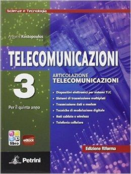 Telecomunicazioni scienze e tecnologia. Con e-book. Con espansione online. Vol. 3 - Argyris Kostopoulos - Libro Petrini 2014 | Libraccio.it