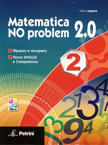 Matematica no problem 2.0. Con espansione online. Vol. 2 - Mario Lepora - Libro Petrini 2013 | Libraccio.it