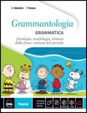 Grammantologia. Grammatica di italiano. Con e-book. Con espansione online. Con libro. Vol. 1