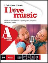I love music. Vol. A-B. Ediz. rossa. Con e-book. Con espansione online