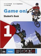 Game on! Student's book. Con e-book. Con espansione online. Vol. 1