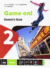 Game on! Student's book. Con e-book. Con espansione online. Vol. 2