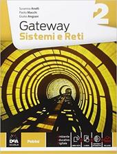 Gateway. Sistemi e reti. Con e-book. Con espansione online. Vol. 2