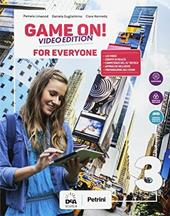 Game on! Student's book for everyone. BES. Con e-book. Con espansione online. Vol. 3