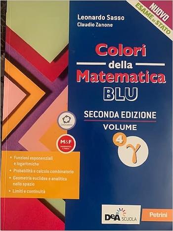 Colori della matematica. Ediz. blu. Con e-book. Con espansione online. Vol. 4 gamma - Claudio Zanone, Leonardo Sasso - Libro Petrini 2020 | Libraccio.it
