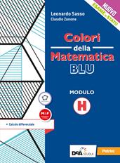 Colori della matematica. Modulo H. Calcolo differenziale. Ediz. blu. Con e-book. Con espansione online - Claudio Zanone, Leonardo Sasso - Libro Petrini 2020 | Libraccio.it