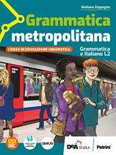 Grammatica metropolitana. Grammatica e italiano L2. Con e-book. Con espansione online