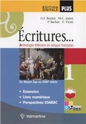 Écritures. Anthologie litteraire en langue française. Con espansione online. Vol. 1