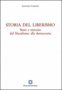 Storia de liberismo - Antonio Cardini - Libro Edizioni Scientifiche Italiane 2009 | Libraccio.it