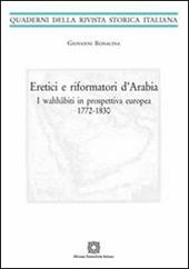 Eretici e riformatori d'Arabia. I wahhâbiti in prospettiva europea 1772-1830