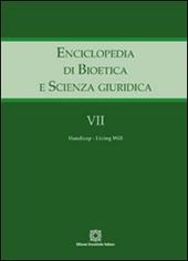Enciclopedia di bioetica e scienza giuridica. Vol. 7: Handicap-Living will.