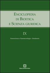 Enciclopedia di bioetica e scienza giuridica. Vol. 9: Nanoscienza e nanotecnologia. Ortodossia.
