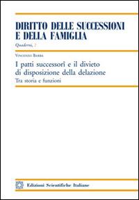 I patti successori e il divieto di disposizione della delazione - Vincenzo Barba - Libro Edizioni Scientifiche Italiane 2015 | Libraccio.it