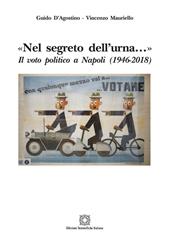 «Nel segreto dell'urna...» Il voto politico a Napoli (1946-2018)